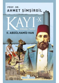Kayı-10- 2.Abdülhamid Han Ahmet Şimşirgil Timaş