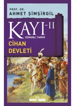 Kayı -2- Cihan Devleti Ahmet Şimşirgil Timaş