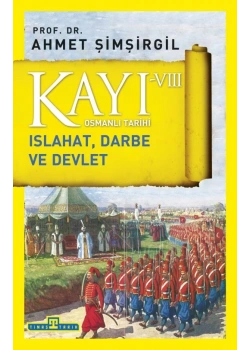 Kayı 8 Islahat Darbe Ve Devlet Ahmet Şimşirgil Timaş