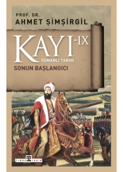 Kayı 9 Sonun Başlangıcı Ahmet Şimşirgil Timaş