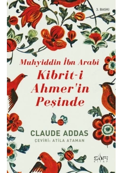 Kibriti Ahmerin Peşinde Muhyiddin İbn Arabi Sufi Kitap