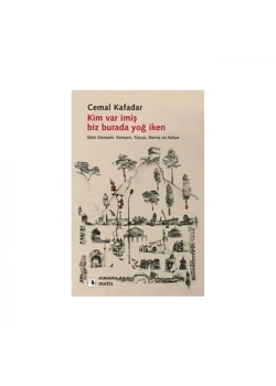 Kim Var İmiş Biz Burada Yoğ İken Metis Yay.