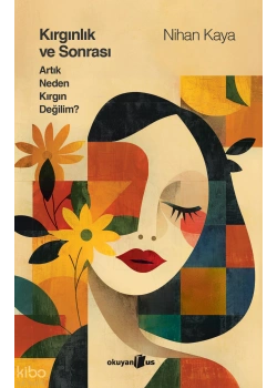 Kırgınlık Ve Sonrası Nihan Kaya Okuyanus