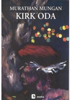 Kırk Oda Murathan Mungan Metis