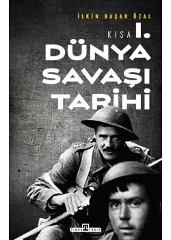 Kısa Birinci Dünya Savaşı Tarihi İlkin Başar Özal Timaş