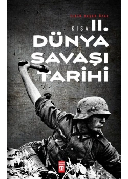 Kısa İkinci Dünya Savaşı Tarihi İlkin Başar Özal Timaş