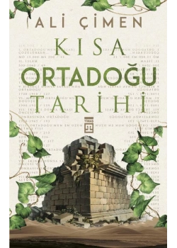 Kısa Ortadoğu Tarihi. Ali Çimen Timaş