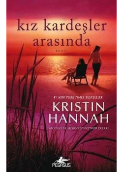 Kiz Kardeşler Arasinda.Kristin Hannah Pegasus