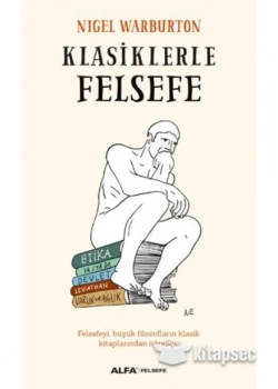 KLASİKLERLE FELSEFE NIGEL WARBURTON ALFA