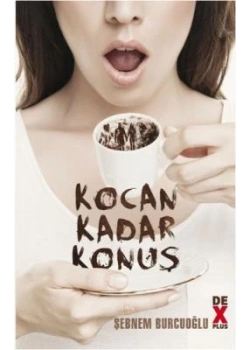 Kocan Kadar Konuş. Şebnem Burcuoğlu- Dexplus
