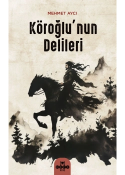 Köroğlunun Delileri Mehmet Aycı Hece Yayın