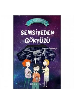 *KPD*KÜÇÜK ASTRONOMLAR 2 ŞEMSİYEDEN GÖKYÜZÜ 2-3-4-5.SINIF EPSİLON
