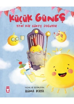 Küçük Güneş Yeni Bir Güneş Doğuyor Hüma Kaya Timaş Çocuk