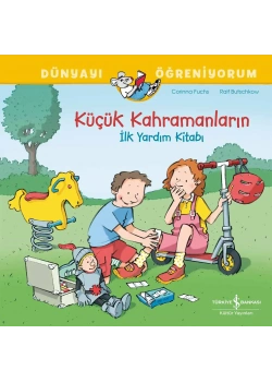 Küçük Kahramanların İlk Yardım Kitabı İş Bankası