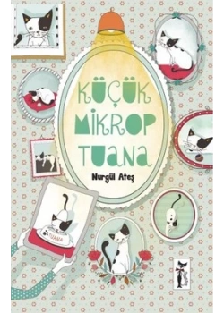 Küçük Mikrop Tuana Nurgül Ateş