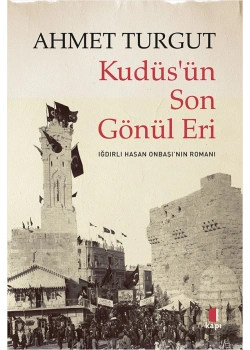 Kudüsün Son Gönül Eri Ahmet Turgut Kapı Yayın