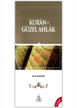 Kuran Ve Güzel Ahlak Mustafa Kara Üniversite Yayınları