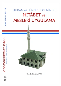 Kuran Ve Sünnet Ekseninde Hitabet Ve Mesleki Uygulama Doç.Dr.Mustafa Kara Üniversite Yayınları