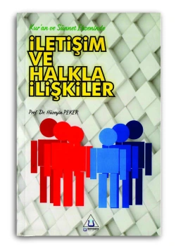 Kuran Ve Sünnet Ekseninde İletişim Ve Halkla İlişkiler Hüseyin Peker Üniversite Yayınları