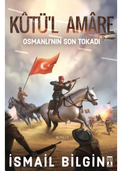 Kutül Amare Osmanlının Son Tokadı Genç Timaş