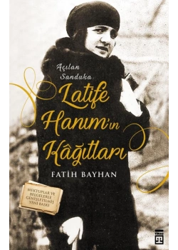 Latife Hanımın Kağıtları Fatih Bayhan Timaş
