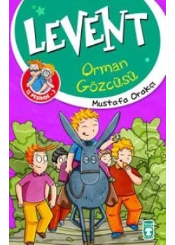 Levent Orman Gözcüsü İz Peşinde 3 Mustafa Orakçı Timaş Çocuk