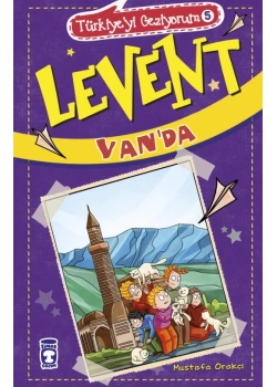 Levent Vanda Türkiyeyi Geziyorum 5 Mustafa Orakçı Timaş