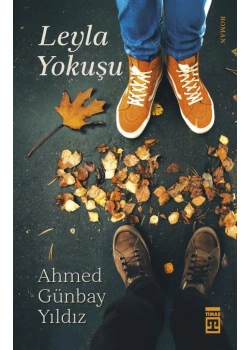 Leyla Yokuşu Ahmed Günbay Yıldız Timaş