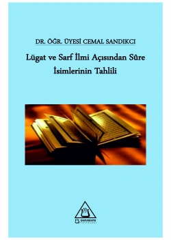 Lügat Ve Sarf İlmi Açısıdan Sure İsimlerinin Tahlili Dr.Cemal Sandıkçı Üniversite Yayınları