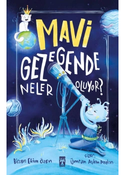 Mavi Gezegende Neler Oluyor Birsen Ekim Özen Timaş