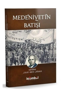 Medeniyetin Batışı Cevat Rıfat Atilhan İslambol