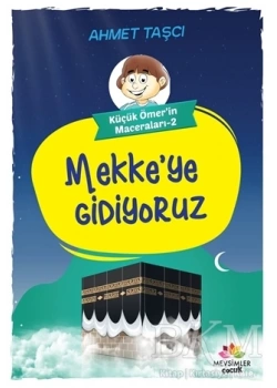 Mekkeye Gidiyoruz Küçük Ömerin Maceraları 2 Mevsimler