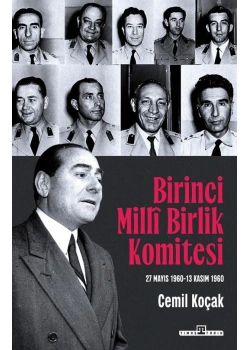 Milli Birlik Komitesi 27 Mayıs 1960-13 Kasım 1960 Cemil Koçak Timaş