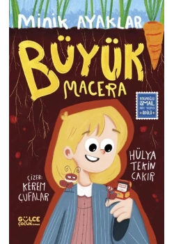 Minik Ayaklar Büyük Macera Hülya Tekin Gülce Çocuk