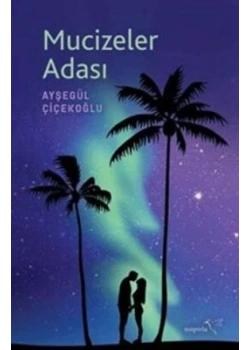 MUCİZELER ADASI AYŞEGÜL ÇİÇEKOĞLU MÜPTELA