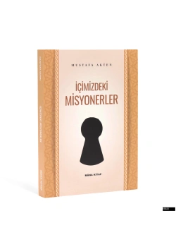 Mustafa Akten - İçimizdeki Misyonerler