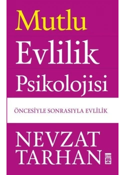 Mutlu Evlilik Psikolojisi. Nevzat Tarhan Timaş