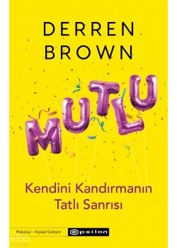 MUTLU KENDİNİ KANDIRMANIN TATLI SANRISI DERRE BROWN EPSİLON