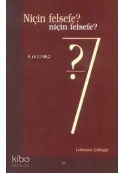 Niçin Felsefe. Lokman Çilingir Elis