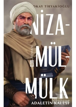 Nizamülmülk Adaletin Kalesi Okay Tiryakioğlu Timaş