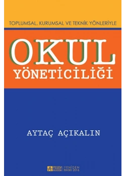 Okul Yöneticiliği. Aytaç Açikalin - Pegem