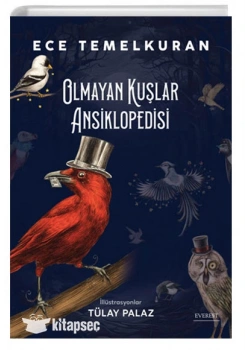 OLMAYAN KUŞLAR ANSİKLOPEDİSİ ECE TEMELKURAN EVEREST