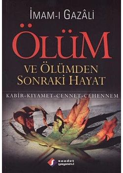 Ölüm Kıyamet Ve Sonraki Hayat İmamı Gazali -Temel Neşriyat