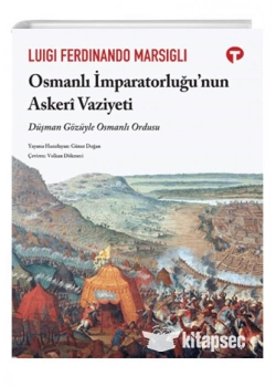 Osmanlı İmparatorluğunun Askeri Vaziyeti Luıgı Ferdınando Marsıglı Turkuvaz