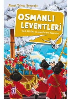 Osmanlı Leventleri A. Yılmaz Boyunağa Genç Timaş