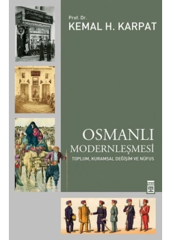 Osmanlı Modernleşmesi. Kemal H.Karpat Timaş