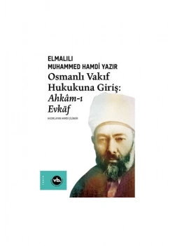 Osmanlı Vakıf Hukukuna Giriş Ahkamı Evkaf Elmalılı M.Hamdi Yazır Vakıfbank
