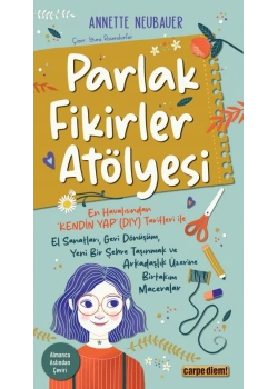 Parlak Fikirler Atölyesi Anette Neubauer Carpe dıem