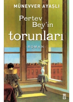 Pertev Beyin Torunları Münevver Ayaşlı Timaş