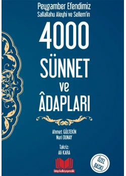 Peygamber Efendimizin 4000 Sünnet Ve Adabları Kitap Kalbi